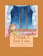 I Think, I Feel, I Am: A Book of Children's Poems