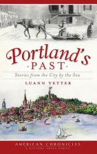 Portland's Past: Stories from the City by the Sea