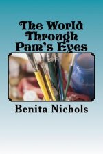 The World Through Pam's Eyes