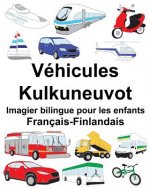 Français-Finlandais Véhicules/Kulkuneuvot Imagier bilingue pour les enfants