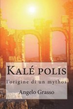 Kalé polis: l'origine di un mythos