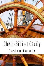 Chéri-Bibi et Cécily: Premi?res Aventures de Chéri-Bibi - Tome II