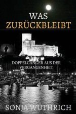 Was zurückbleibt: Doppelgänger aus der Vergangenheit