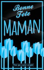 Bonne Fete Maman: Bleu - Carte (fete des meres) mini livre d'or 