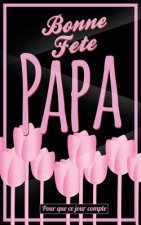 Bonne Fete Papa: Rose (fleurs) - Carte (fete des peres) mini livre d'or 