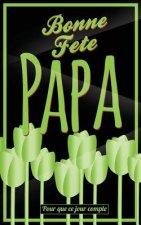 Bonne Fete Papa: Vert (fleurs) - Carte (fete des peres) mini livre d'or 