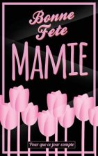 Bonne Fete Mamie: Rose - Carte (fete des grands-meres) mini livre d'or 