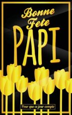 Bonne Fete Papi: Jaune (fleurs) - Carte (fete des grands-peres) mini livre d'or 