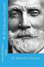 El se?orito octavio (Spanish Edition)