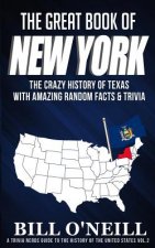The Great Book of New York: The Crazy History of New York with Amazing Random Facts & Trivia