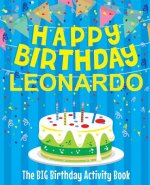 Happy Birthday Leonardo - The Big Birthday Activity Book: (Personalized Children's Activity Book)