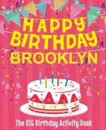 Happy Birthday Brooklyn - The Big Birthday Activity Book: (Personalized Children's Activity Book)