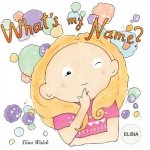 What's my name? ELISIA