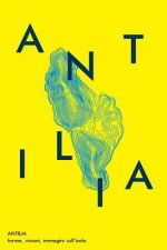 Antilia: forme, visioni, immagini sull'isola