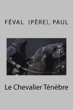Le Chevalier Tén?bre