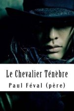 Le Chevalier Tén?bre