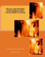 Signs, Wonders, and Miracles: Teacher's Guide