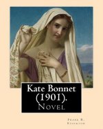 Kate Bonnet (1901). By: Frank R. Stockton: Novel (World's classic's)