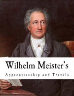 Wilhelm Meister's: Apprenticeship and Travels