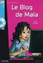 Le Blog de Ma?a. Lektüre und Audio-CD