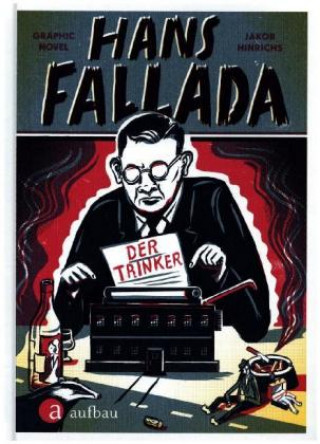 Hans Fallada. Der Trinker