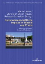 Kulturwissenschaftliche Impulse in Theorie Und Praxis