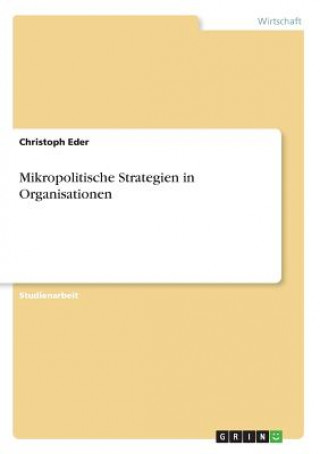 Mikropolitische Strategien in Organisationen