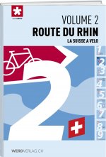 La Suisse ? vélo volume 02 Route du rhin