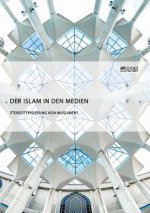 Islam in den Medien. Stereotypisierung von Muslimen?