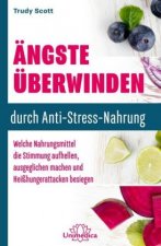 Ängste überwinden durch Anti-Stress-Nahrung