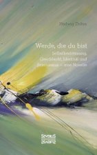 Werde, die Du bist
