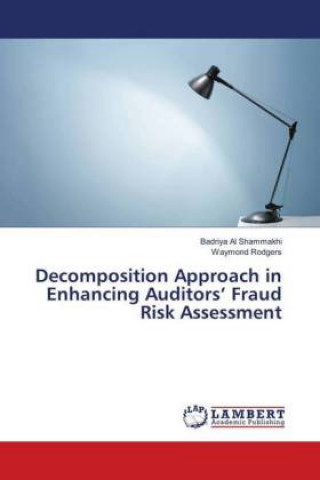 Decomposition Approach in Enhancing Auditors' Fraud Risk Assessment