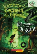 Escuela de Espanto #3: ?El Recreo Es Una Jungla! (Recess Is a Jungle), 3: Un Libro de la Serie Branches