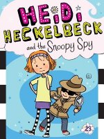 Heidi Heckelbeck and the Snoopy Spy, 23