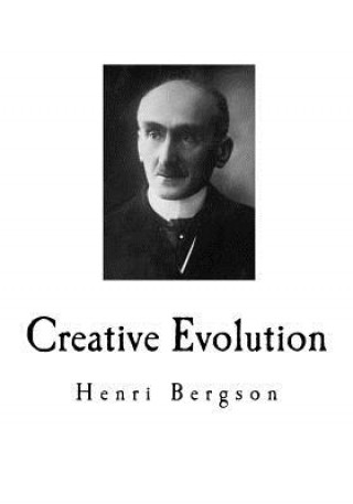 Creative Evolution: Henri Bergson