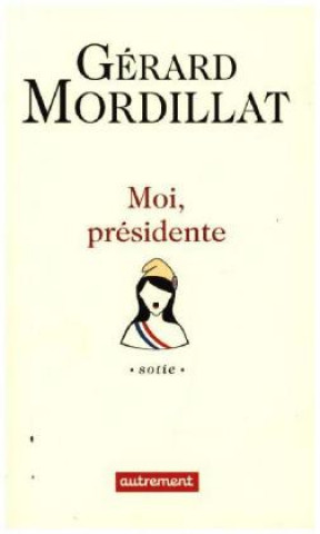 Moi, présidente