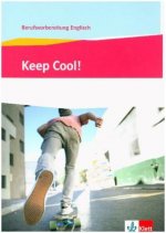 Keep Cool! Berufsvorbereitung Englisch, m. 1 Beilage