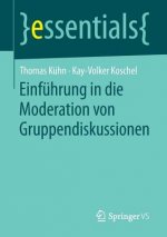 Einfuhrung in Die Moderation Von Gruppendiskussionen