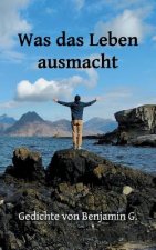 Was das Leben ausmacht