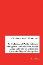 Evaluation of Public Relations Strategies of National Youth Service Corps and National Orientation Agency for Nigeria's Integration