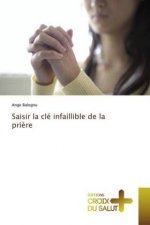Saisir la clé infaillible de la pri?re