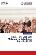 Klasik Türk Edebiyati Metinlerinin Ortaokulda Ögretilebilirligi