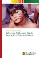 Saberes e Pratica em Saude, Educacao e Cultura Indigena