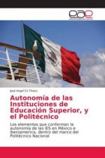 Autonomia de las Instituciones de Educacion Superior, y el Politecnico