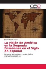 La visión de América en la Segunda Ense?anza en el Siglo XX espa?ol