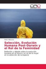 Seleccion, Evolucion Humana Post-Darwin y el Rol de la Feminidad