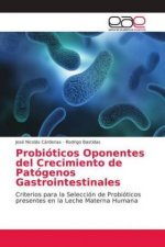 Probioticos Oponentes del Crecimiento de Patogenos Gastrointestinales