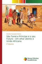 Sao Tome e Principe e o seu Futuro - Um olhar atento a Uniao Africana