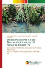 Etnoconhecimento no uso Plantas Medicinais na 14a regiao da Emater- PB