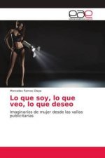 Lo que soy, lo que veo, lo que deseo